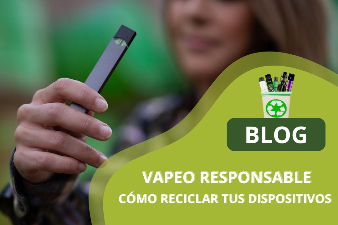 Cómo Reciclar tus Dispositivos BLOG Vapeo Responsable